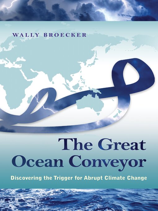 Title details for The Great Ocean Conveyor by Wallace Broecker - Available